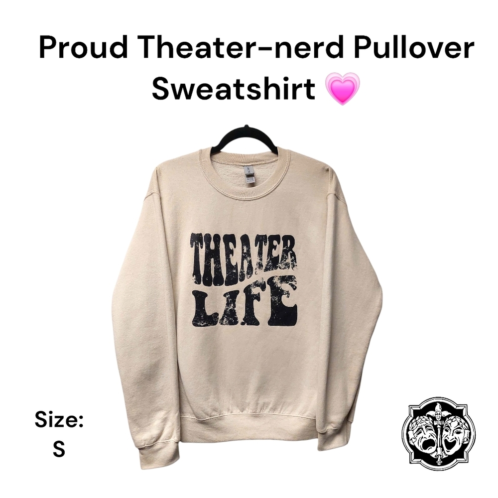 Proud Theater Nerd Pullover Sweatshirt